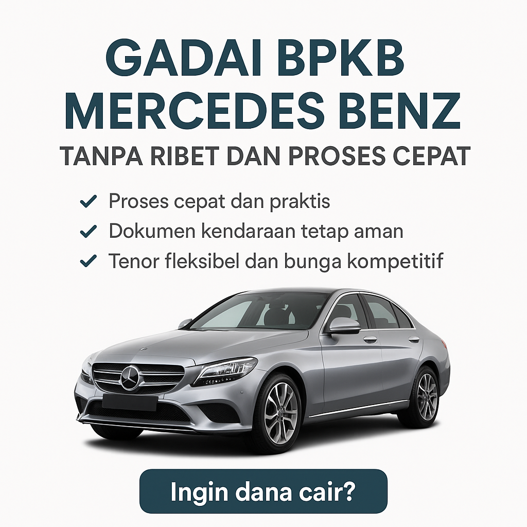 Pinjaman Dana Cepat Jaminan BPKB Mercedes Benz