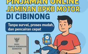 Solusi Keuangan Terbaik di Cibinong Pinjaman Online Jaminan BPKB Motor Tanpa Ribet