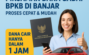Daftar Pencairan Pinjaman Dana Jaminan BPKB Terbaik di Banjar