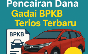 Cara Hitung Pencairan Pinjaman Dana Jaminan BPKB Terios Online
