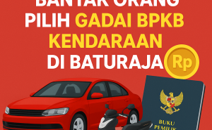 Dana Tunai Langsung Cair dari Pinjaman Dana Jaminan BPKB di Baturaja