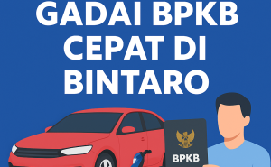 Hitung Simulasi Pinjaman Dana Jaminan BPKB Cepat di Bintaro Terbaru